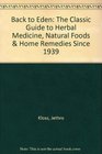 Back to Eden The Classic Guide to Herbal Medicine Natural Foods  Home Remedies Since 1939