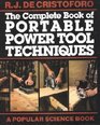 The Complete Book of Portable Power Tool Techniques