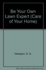Be Your Own Lawn Expert