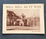 Mill Hill as It Was