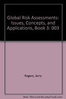 Global Risk Assessments Issues Concepts and Applications Book 3
