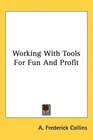 Working With Tools For Fun And Profit