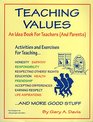 Teaching Values An Idea Book for Teachers and Parents
