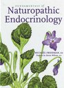 Fundamentals of Naturopathic Endocrinology: A Complementary And Alternative Medicine Guide