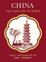 China the Land and Its People Early Photographs Selected from the Author