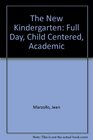 The New Kindergarten Full Day Child Centered Academic