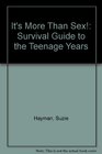 It's More Than Sex  a Survival Guide to the Teenage Years