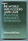 The World Was Flooded With Light A Mystical Experience Remembered