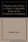 Reading with Words in Colour A Scientific Study of the Problems of Reading