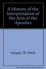 A History of the Interpretation of the Acts of the Apostles
