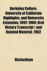 Berkeley Culture University of California Highlights and University Extension 18921960 Oral History Transcript  and Related Material 1962