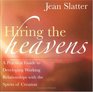 Hiring the Heavens A Practical Guide to Developing Working Relationships with the Spirits of Creation