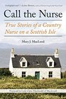 Call the Nurse True Stories of a Country Nurse on a Scottish Isle