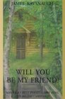 Will You Be My Friend