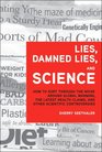 Lies Damned Lies and Science How to Sort through the Noise around Global Warming the Latest Health Claims and Other Scientific Controversies