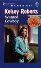 Wanted: Cowboy (Rose Tattoo, Bk 10) (Harlequin Intrigue, No 522)
