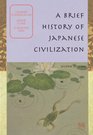 A BRIEF HISTORY OF JAPANESE CIVILIZATION