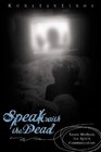Speak With the Dead Seven Methods for Spirit Communication