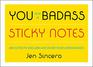 You Are a Badass® Sticky Notes: 488 Notes to Declare and Share Your Awesomeness