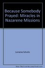 Because Somebody Prayed Miracles in Nazarene Missions