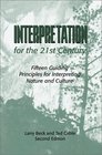 Interpretation for the 21st Century Fifteen Guiding Principles for Interpreting Nature and Culture