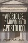 Los Apostoles Y El Movimiento Apostolico/Apostles And the Emerging Apostolic Movement A Biblical Look at Apostleship And How God Is Using It to Bless His Church Today