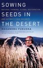 Sowing Seeds in the Desert Natural Farming Global Restoration and Ultimate Food Security