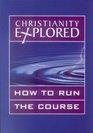 Christianity Explored How To Run the Course