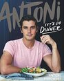 Antoni Let's Do Dinner