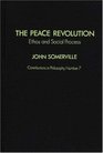 The Peace Revolution Ethos and Social Process