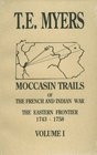 Moccasin Trails of the French and Indian War The Eastern Frontier 17431758