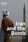 Iran and the Bomb Solving the Persian Puzzle