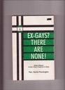Ex-gays? there are none!: What it means to be a new creature in Christ