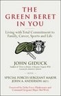 The Green Beret in You Living with Total Commitment to Family Career Sports and Life