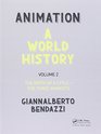 Animation A World History Volume II The Birth of a Style  The Three Markets
