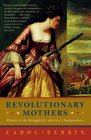 Revolutionary Mothers : Women in the Struggle for America\'s Independence