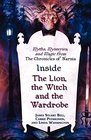 Inside The Lion the Witch and the Wardrobe Myths Mysteries and Magic from The Chronicles of Narnia