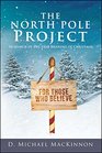The North Pole Project In Search of the True Meaning of Christmas