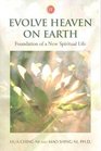 Evolve Heaven on Earth Foundation of a New Spiritual Life