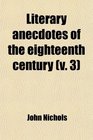 Literary Anecdotes of the 18th Century