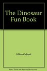 The Dinosaur Fun Book