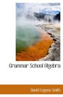 Grammar School Algebra