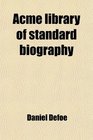 Acme library of standard biography