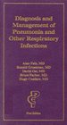 Diagnosis and Management of Pneumonia and Other Respiratory Infections