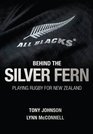 Behind the Silver Fern Playing Rugby for New Zealand