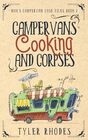Campervans, Cooking, and Corpses: A humorous vanlife cozy murder mystery (Max's Campervan Case Files)