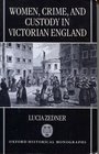 Women Crime and Custody in Victorian England