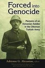 Forced into Genocide: Memoirs of an Armenian Soldier in the Ottoman Turkish Army (Armenian Studies Series)