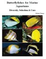 Butterflyfishes for Marine Aquariums Diversity Selection  Care