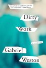 Dirty Work A Novel